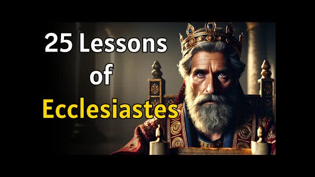 Ecclesiastes and the Meaning of Life — Wisdom That Endures