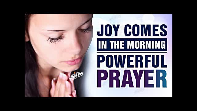 A Morning Prayer | Joy Comes In The Morning (Start Your Day With God's Protection) ᴴᴰ