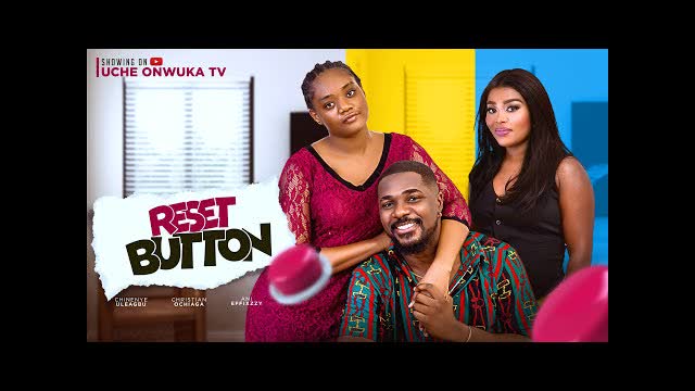 RESET BUTTON (Full Movie) NEW CHRISTIAN OCHIAGHA, CHINENYE ULEAGBU, ANI EFFIXZY 2024 NIGERIAN MOVIES