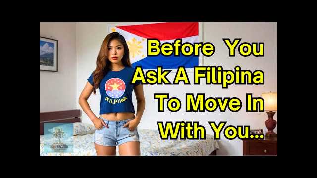 Before You Ask a Filipina to Live with You, Watch This!